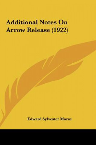 Buch Additional Notes On Arrow Release (1922) Edward Sylvester Morse