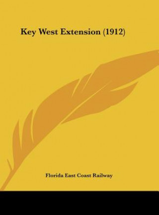 Książka Key West Extension (1912) Florida East Coast Railway