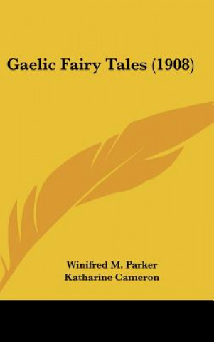 Knjiga Gaelic Fairy Tales (1908) Winifred M. Parker