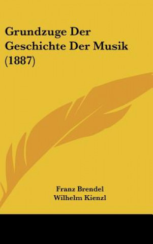 Book Grundzuge Der Geschichte Der Musik (1887) Franz Brendel
