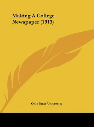 Libro Making a College Newspaper (1913) Ohio State University