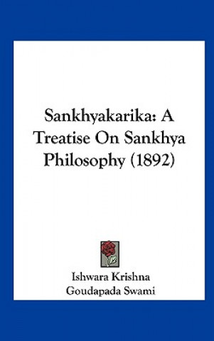 Könyv Sankhyakarika: A Treatise on Sankhya Philosophy (1892) Ishwara Krishna
