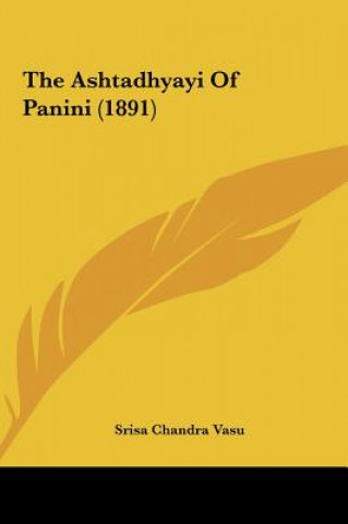 Knjiga The Ashtadhyayi of Panini (1891) Srisa Chandra Vasu