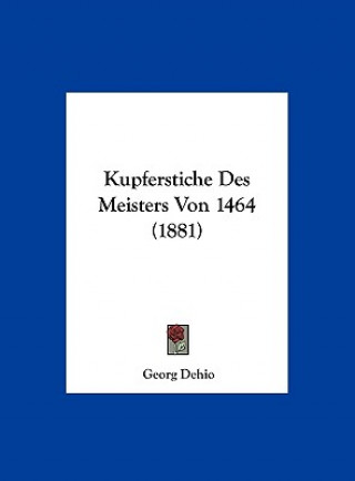 Carte Kupferstiche Des Meisters Von 1464 (1881) Georg Dehio