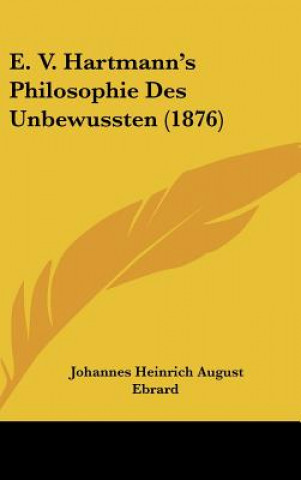 Kniha E. V. Hartmann's Philosophie Des Unbewussten (1876) Johannes Heinrich August Ebrard