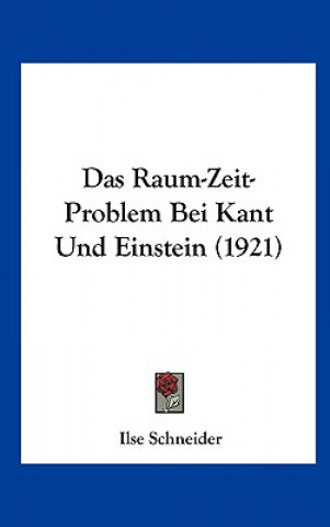 Buch Das Raum-Zeit-Problem Bei Kant Und Einstein (1921) Ilse Schneider