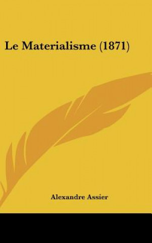 Książka Le Materialisme (1871) Alexandre Assier