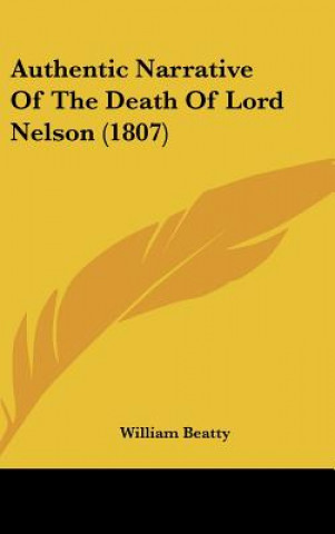 Carte Authentic Narrative of the Death of Lord Nelson (1807) William Beatty