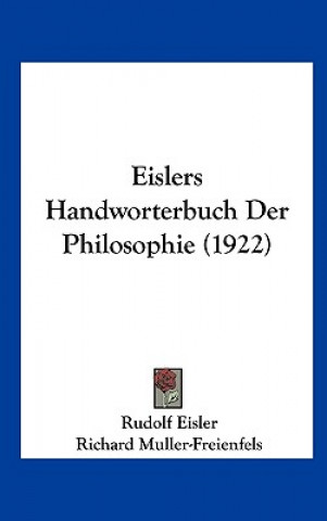 Kniha Eislers Handworterbuch Der Philosophie (1922) Rudolf Eisler