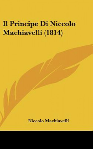 Book Il Principe Di Niccolo Machiavelli (1814) Niccolo Machiavelli