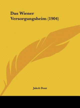 Book Das Wiener Versorgungsheim (1904) Jakob Dont