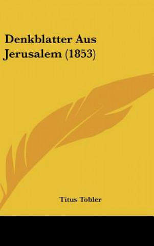 Boek Denkblatter Aus Jerusalem (1853) Titus Tobler