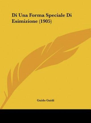 Kniha Di Una Forma Speciale Di Esimizione (1905) Guido Guidi