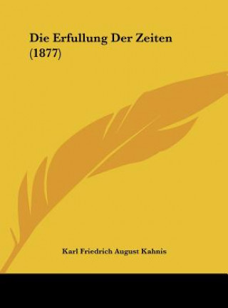 Book Die Erfullung Der Zeiten (1877) Karl Friedrich August Kahnis