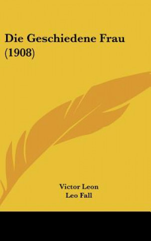 Buch Die Geschiedene Frau (1908) Victor Leon
