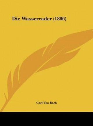 Book Die Wasserrader (1886) Carl Von Bach