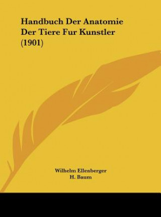 Carte Handbuch Der Anatomie Der Tiere Fur Kunstler (1901) Wilhelm Ellenberger