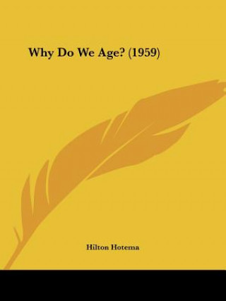 Boek Why Do We Age? (1959) Hilton Hotema