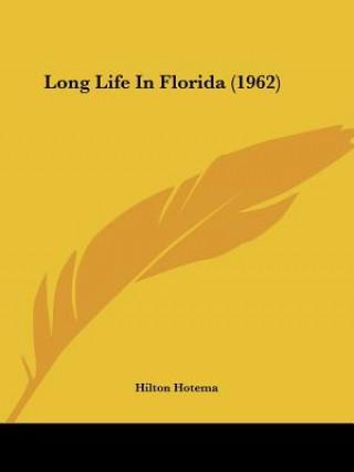 Kniha Long Life in Florida (1962) Hilton Hotema