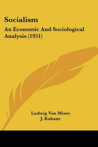 Kniha Socialism: An Economic and Sociological Analysis (1951) Ludwig Von Mises