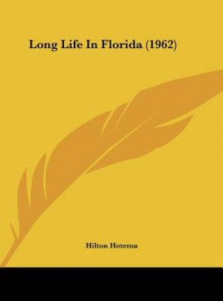 Kniha Long Life in Florida (1962) Hilton Hotema