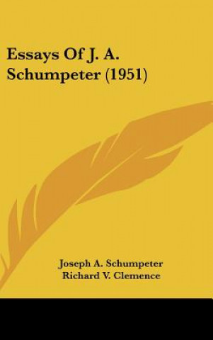 Kniha Essays of J. A. Schumpeter (1951) Joseph Alois Schumpeter