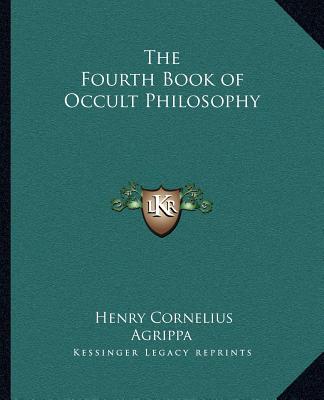 Книга The Fourth Book of Occult Philosophy Henry Cornelius Agrippa