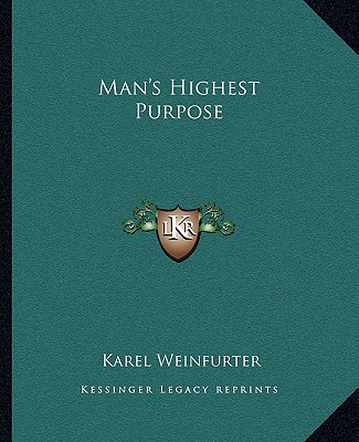 Kniha Man's Highest Purpose Karel Weinfurter