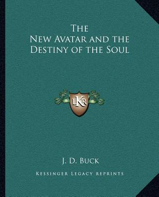 Kniha The New Avatar and the Destiny of the Soul Jirah Dewey Buck