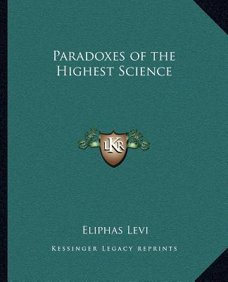 Book Paradoxes of the Highest Science Eliphas Levi