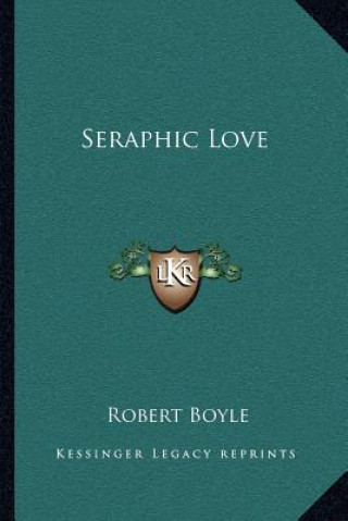 Buch Seraphic Love Robert Boyle