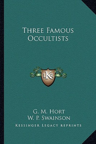 Kniha Three Famous Occultists G. M. Hort