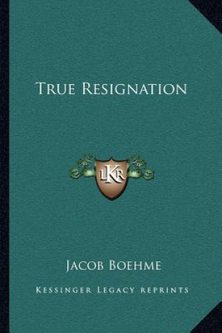 Buch True Resignation Jacob Boehme