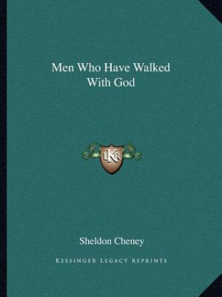 Carte Men Who Have Walked with God Sheldon Cheney