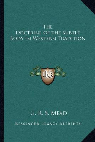 Livre The Doctrine of the Subtle Body in Western Tradition G. R. S. Mead