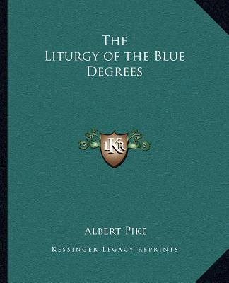 Książka The Liturgy of the Blue Degrees Albert Pike