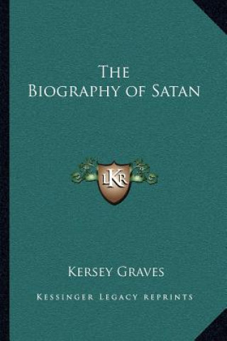 Book The Biography of Satan Kersey Graves