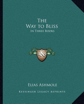 Libro The Way to Bliss: In Three Books Elias Ashmole