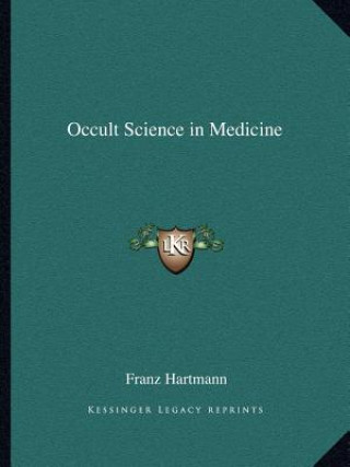 Książka Occult Science in Medicine Franz Hartmann