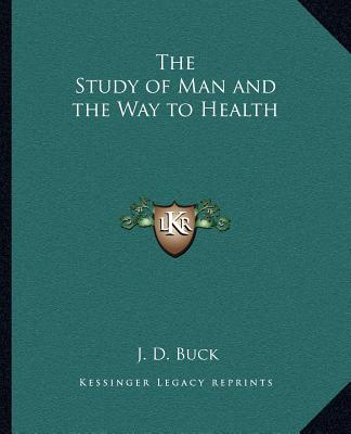 Carte The Study of Man and the Way to Health Jirah Dewey Buck