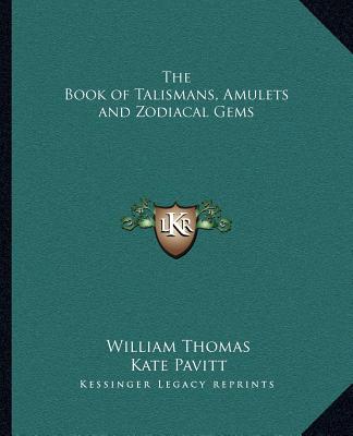 Kniha The Book of Talismans, Amulets and Zodiacal Gems William Thomas