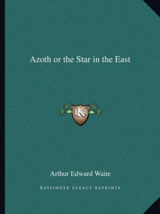 Książka Azoth or the Star in the East Arthur Edward Waite