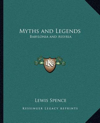 Kniha Myths and Legends: Babylonia and Assyria Lewis Spence