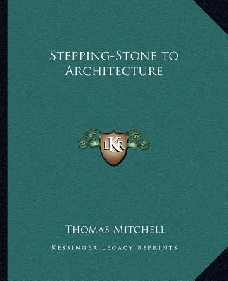 Книга Stepping-Stone to Architecture Thomas Mitchell