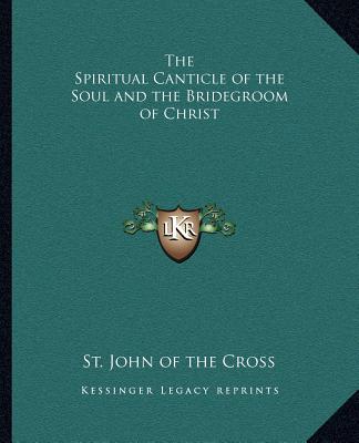 Carte The Spiritual Canticle of the Soul and the Bridegroom of Christ St John of the Cross
