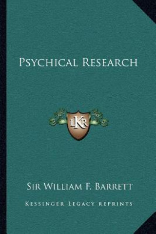 Kniha Psychical Research Sir William F. Barrett