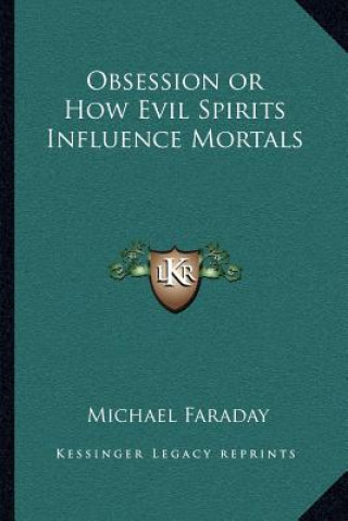 Boek Obsession or How Evil Spirits Influence Mortals Michael Faraday