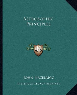 Carte Astrosophic Principles John Hazelrigg