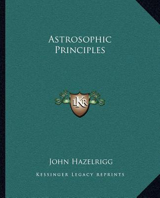 Boek Astrosophic Principles John Hazelrigg