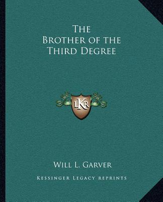 Kniha The Brother of the Third Degree Will L. Garver